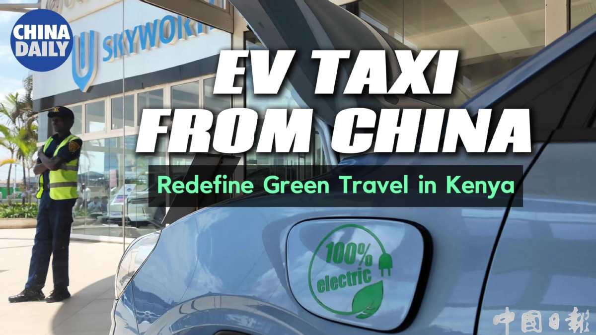 Kenyan taxi driver switches to Chinese EV for smoother, efficient ride